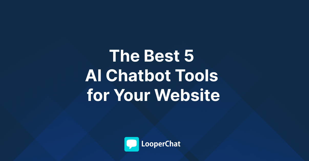 The Best 5 AI Chatbot Tools for Your Website in 2025