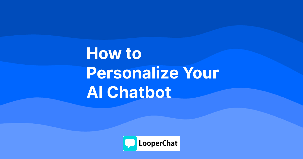 How to Personalize Your AI Chatbot